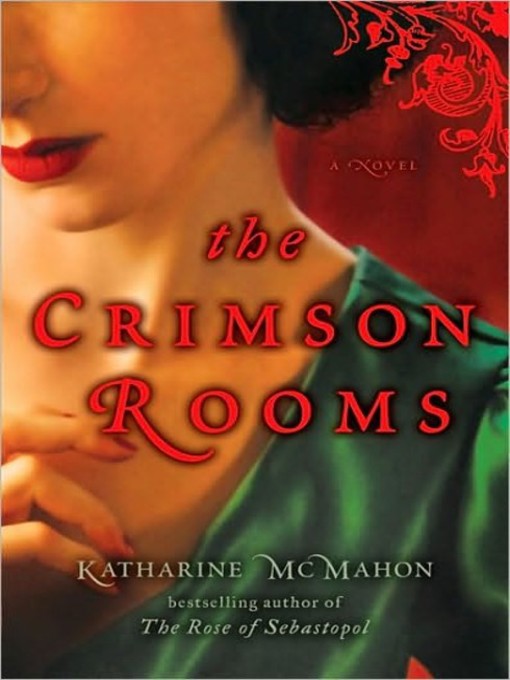Title details for The Crimson Rooms by Katharine McMahon - Wait list